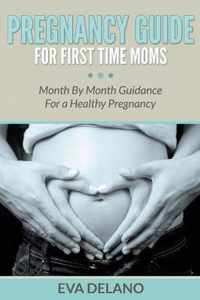 Pregnancy Guide for First Time Moms