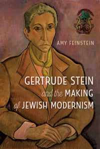 Gertrude Stein and the Making of Jewish Modernism