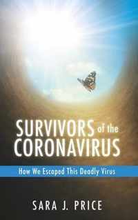 Survivors Of The Coronavirus: How We Escaped This Deadly Virus