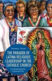 The Paradox of Latina Religious Leadership in the Catholic Church