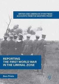 Reporting the First World War in the Liminal Zone