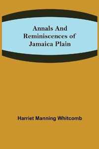 Annals and Reminiscences of Jamaica Plain