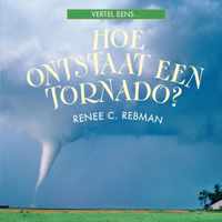 Vertel eens  -   Hoe ontstaat een tornado?