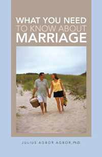 What You Need to Know about Marriage