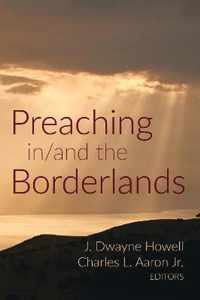 Preaching in/and the Borderlands