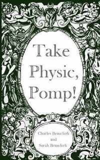 Take Physic, Pomp!