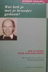 Wat heb je met je broeder gedaan?