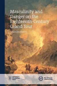 Masculinity and Danger on the Eighteenth-Century Grand Tour