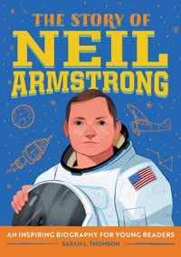 The Story of Neil Armstrong: A Biography Book for New Readers