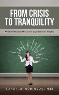 From Crisis To Tranquility: A Guide To Classroom