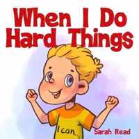 When I Do Hard Things