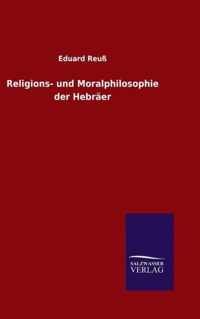 Religions- und Moralphilosophie der Hebraer