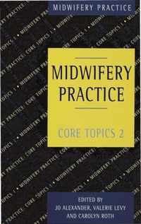 Midwifery Practice: Core Topics 2