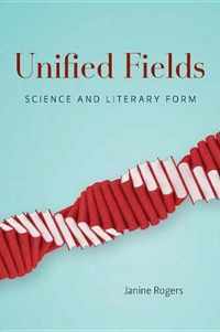 Unified Fields: Science and Literary Form