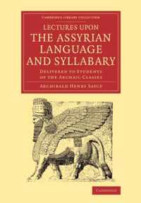 Lectures upon the Assyrian Language and Syllabary