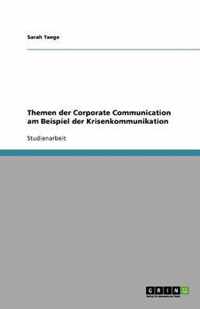 Themen der Corporate Communication am Beispiel der Krisenkommunikation