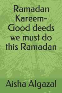 Ramadan Kareem-Good deeds we must do this Ramadan