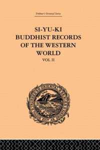 Si-Yu-Ki: Buddhist Records of the Western World: Translated from the Chinese of Hiuen Tsiang (A.D. 629)