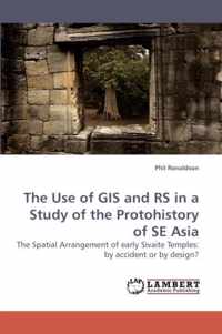 The Use of GIS and RS in a Study of the Protohistory of SE Asia