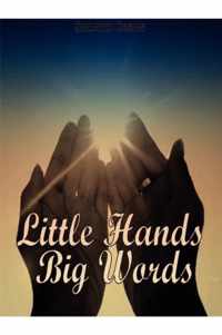 Little Hands Big Words