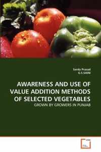 Awareness and Use of Value Addition Methods of Selected Vegetables