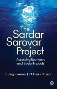 The Sardar Sarovar Project: Assessing Economic and Social Impacts