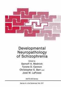 Developmental Neuropathology of Schizophrenia