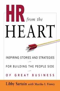 Hr from the Heart Inspiring Stories and Strategies for Building the People Side of Great Business