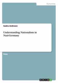 Understanding Nationalism in Nazi-Germany