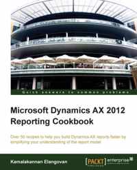 Microsoft Dynamics Ax 2012 Reporting Cookbook