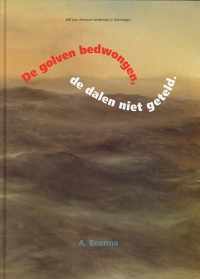 De golven bedwongen, de dalen niet geteld