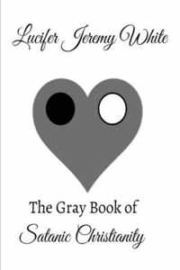 The Gray Book of Satanic Christianity