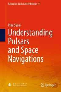 Understanding Pulsars and Space Navigations