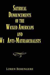 Satirical Denouncements of the Wicked Americans and We Anti-Matriarchalists