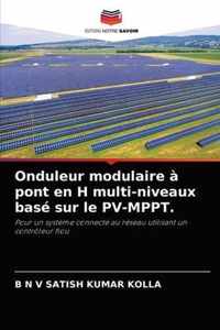 Onduleur modulaire a pont en H multi-niveaux base sur le PV-MPPT.