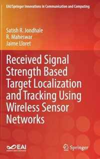 Received Signal Strength Based Target Localization and Tracking Using Wireless Sensor Networks