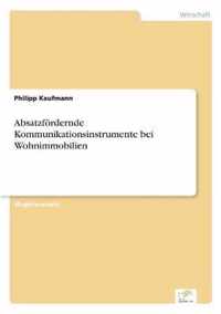 Absatzfoerdernde Kommunikationsinstrumente bei Wohnimmobilien