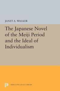 The Japanese Novel of the Meiji Period and the Ideal of Individualism