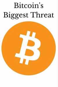 Bitcoin's Biggest Threat