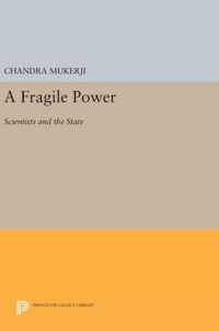 A Fragile Power - Scientists and the State