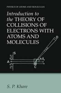 Introduction to the Theory of Collisions of Electrons with Atoms and Molecules