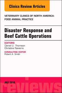 Disaster Response and Beef Cattle Operations, An Issue of Veterinary Clinics of North America: Food Animal Practice