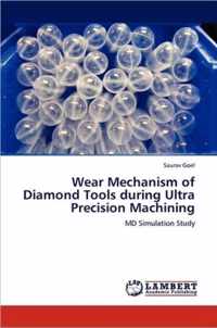 Wear Mechanism of Diamond Tools during Ultra Precision Machining