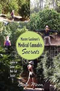 Master Gardener's Medical Cannabis Secrets