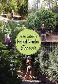 Master Gardener's Medical Cannabis Secrets