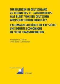 Turbulenzen in Deutschland zu Beginn des 21. Jahrhunderts: Was bleibt von der deutschen wirtschaftlichen Identität?. L'Allemagne au début du XXIe siècle : une identité économique en pleine transformation