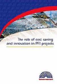 The Role of Cost Saving and Innovation in PFI Projects