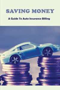 Saving Money: A Guide To Auto Insurance Billing