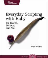 Everyday Scripting with Ruby - For Teams, Testers and You