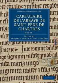 Cambridge Library Collection - Medieval History Cartulaire de l'Abbaye de Saint-Pere de Chartres